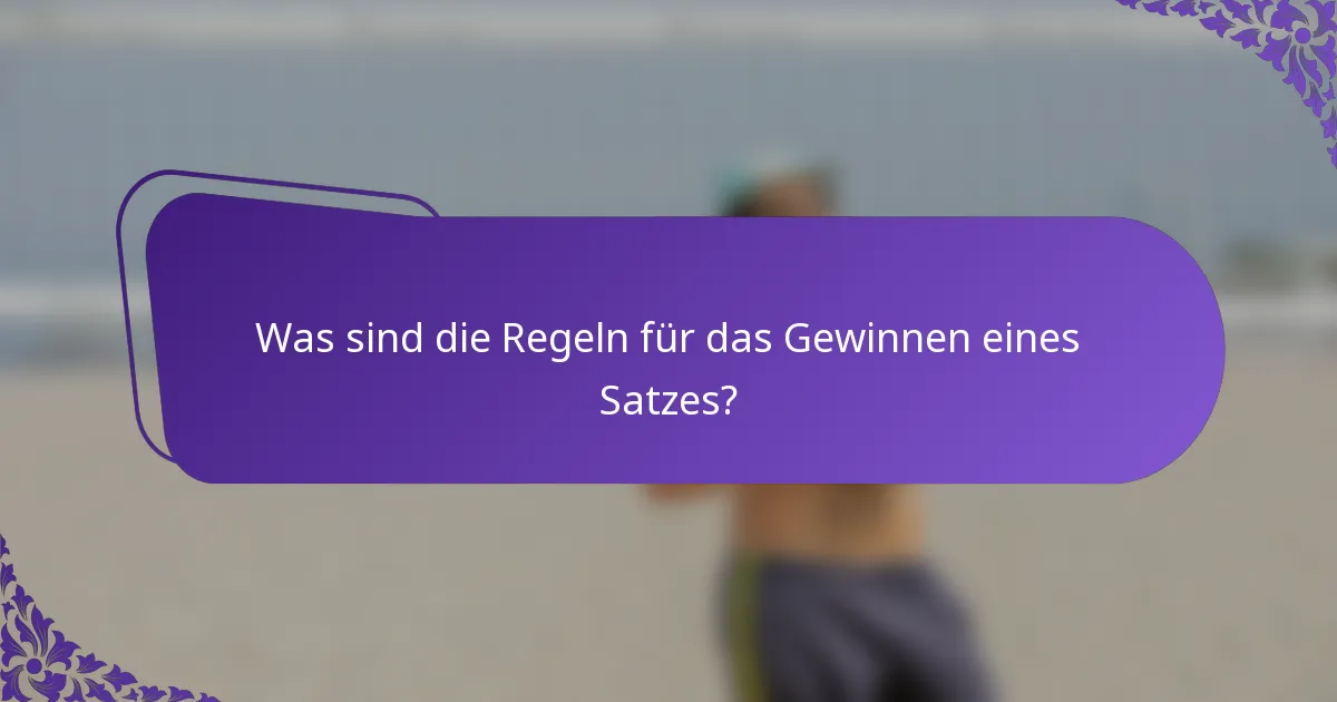 Was sind die Regeln für das Gewinnen eines Satzes?