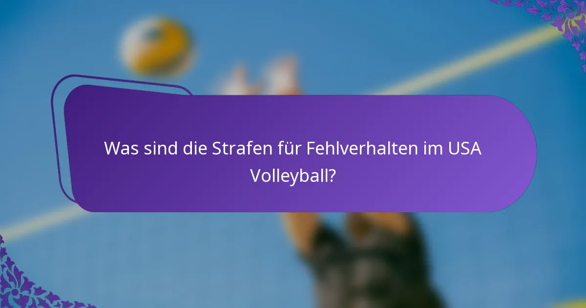 Was sind die Strafen für Fehlverhalten im USA Volleyball?