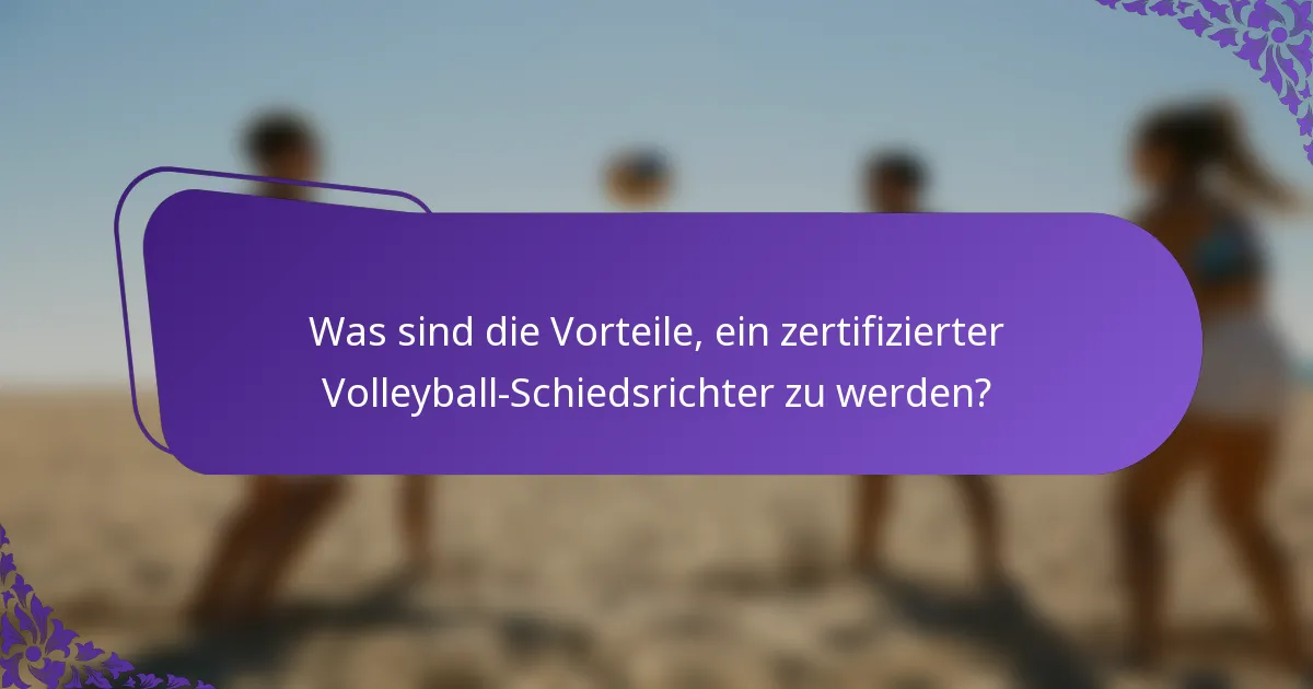Was sind die Vorteile, ein zertifizierter Volleyball-Schiedsrichter zu werden?
