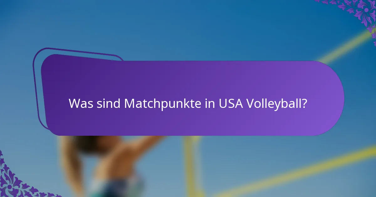 Was sind Matchpunkte in USA Volleyball?
