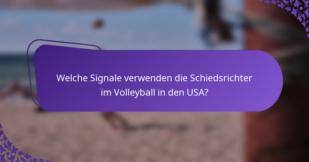 Welche Signale verwenden die Schiedsrichter im Volleyball in den USA?
