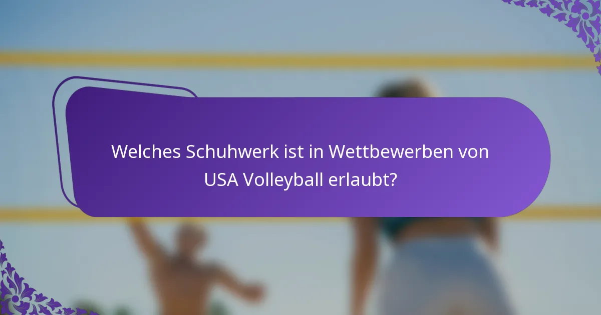 Welches Schuhwerk ist in Wettbewerben von USA Volleyball erlaubt?