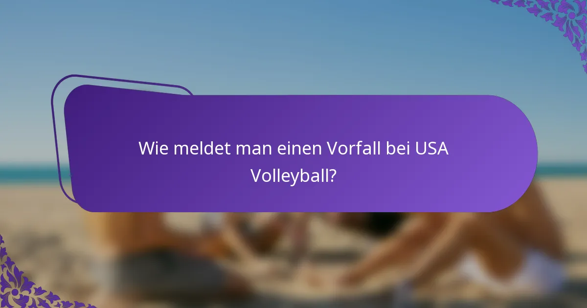 Wie meldet man einen Vorfall bei USA Volleyball?