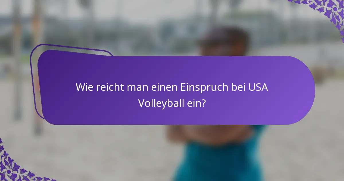 Wie reicht man einen Einspruch bei USA Volleyball ein?