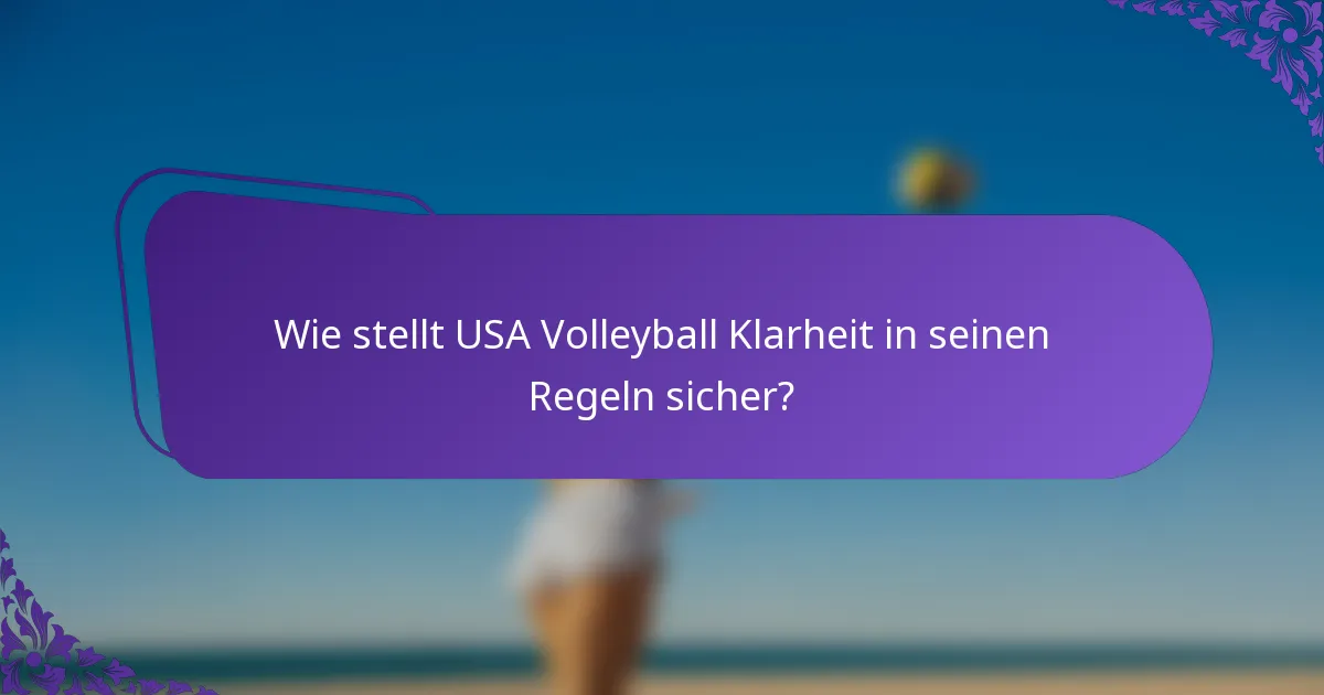 Wie stellt USA Volleyball Klarheit in seinen Regeln sicher?