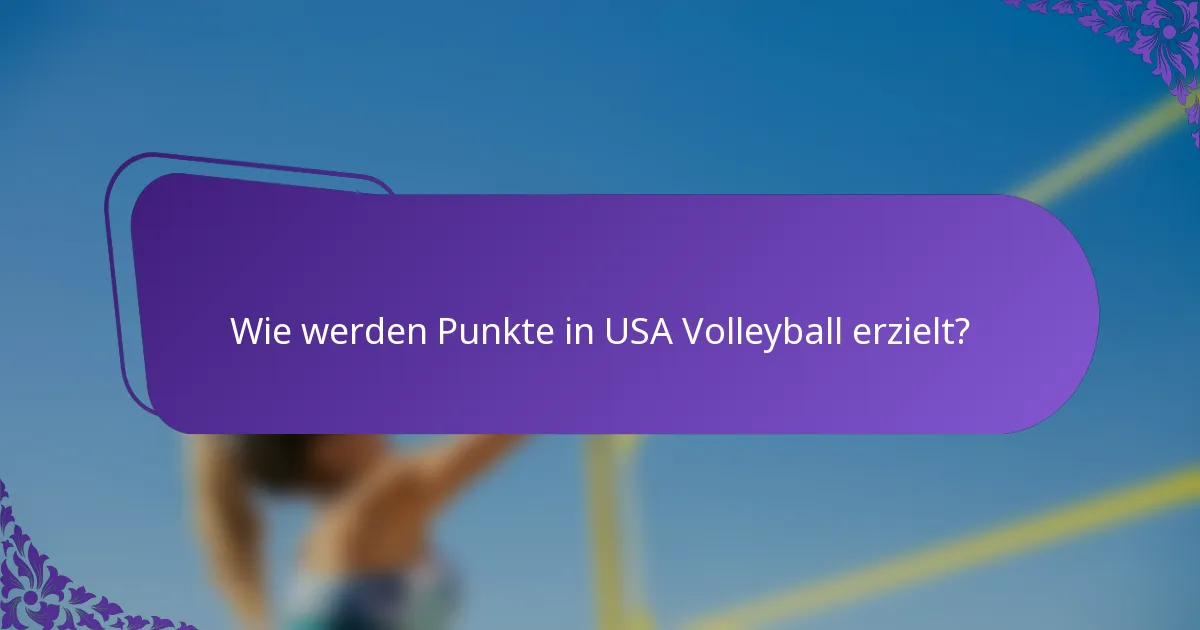 Wie werden Punkte in USA Volleyball erzielt?