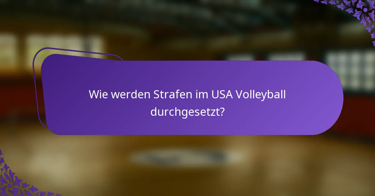 Wie werden Strafen im USA Volleyball durchgesetzt?